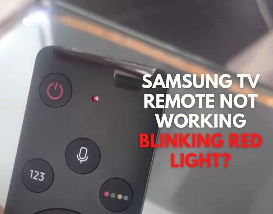 Samsung Remote Blinking Red (8 easy steps to find a solution