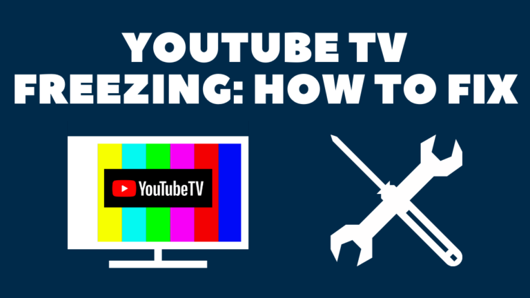 YouTube TV Freezing or Buffering