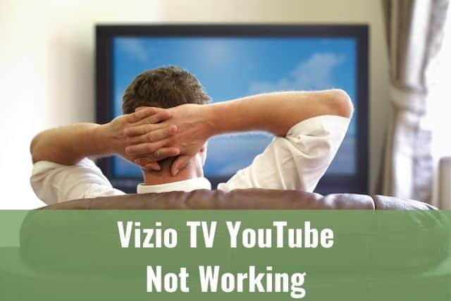 YouTube app not working on Vizio TV